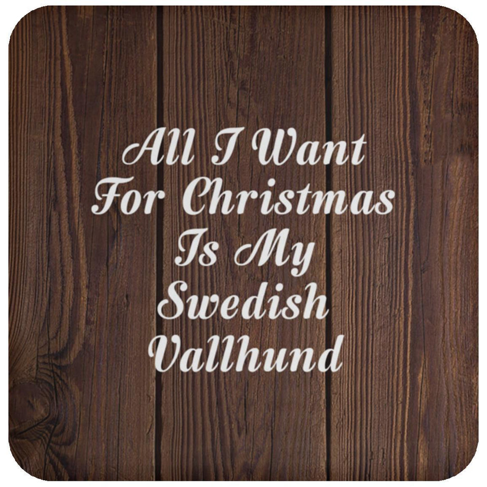 All I Want For Christmas Is My Swedish Vallhund - Drink Coaster D