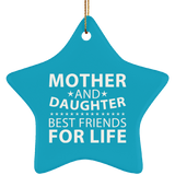 Mother and Daughter, Best Friends For Life - Star Ornament