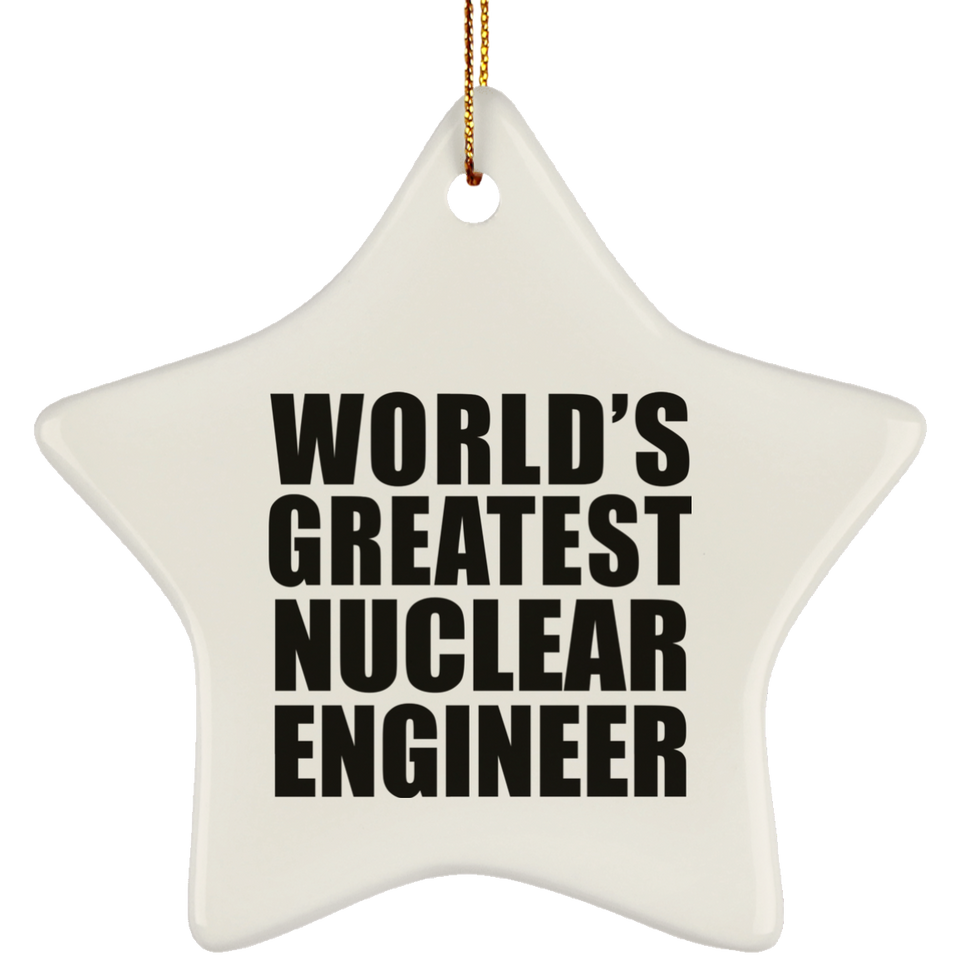 World's Greatest Nuclear Engineer - Star Ornament