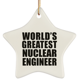 World's Greatest Nuclear Engineer - Star Ornament