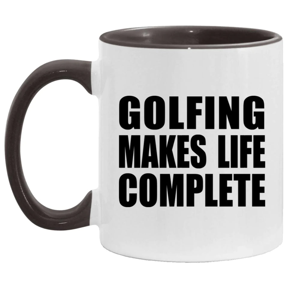 Golfing Makes Life Complete - 11oz Accent Mug Black