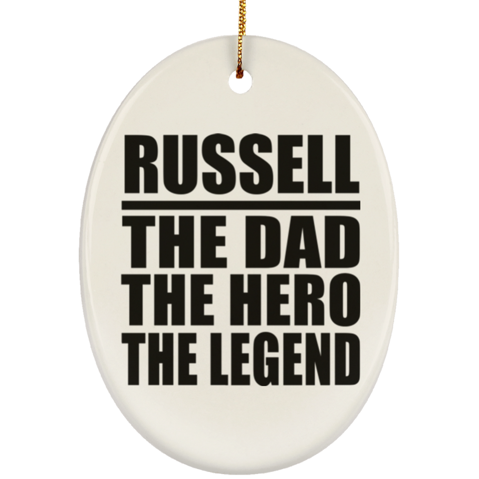 Russell The Dad The Hero The Legend - Oval Ornament