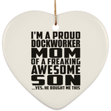 Proud Dockworker Mom Of Awesome Son - Heart Ornament