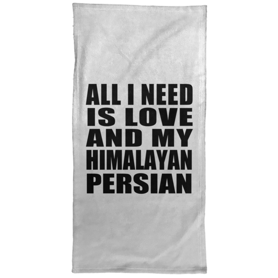 All I Need Is Love And My Himalayan Persian - Hand Towel