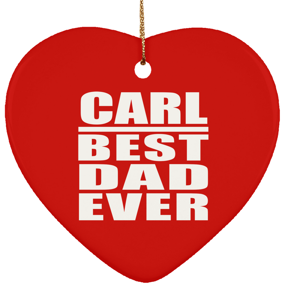 Carl Best Dad Ever - Heart Ornament