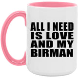 All I Need Is Love And My Birman - 15oz Accent Mug Pink