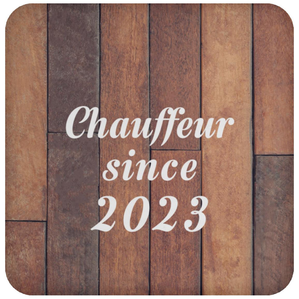 Chauffeur Since 2023 - Drink Coaster E