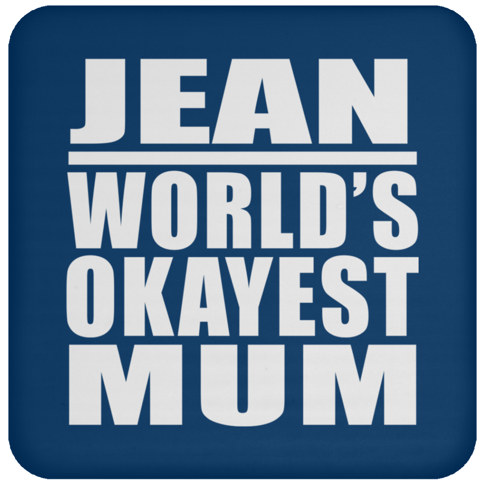 Jean World's Okayest Mum - Drink Coaster