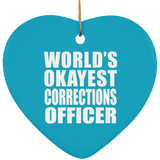 World's Okayest Corrections Officer - Heart Ornament