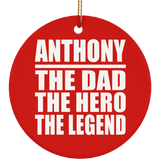Anthony The Dad The Hero The Legend - Circle Ornament
