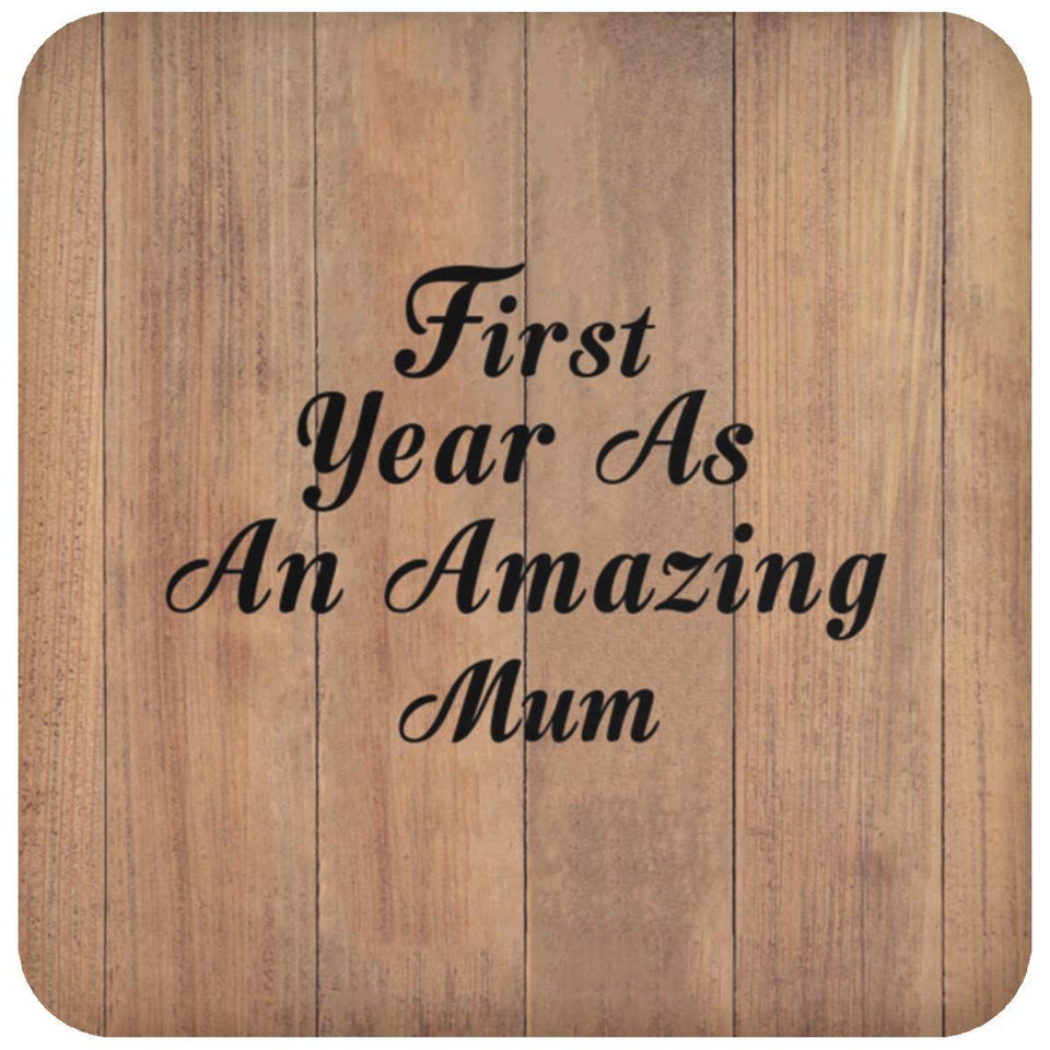 First Year As An Amazing Mum - Drink Coaster C