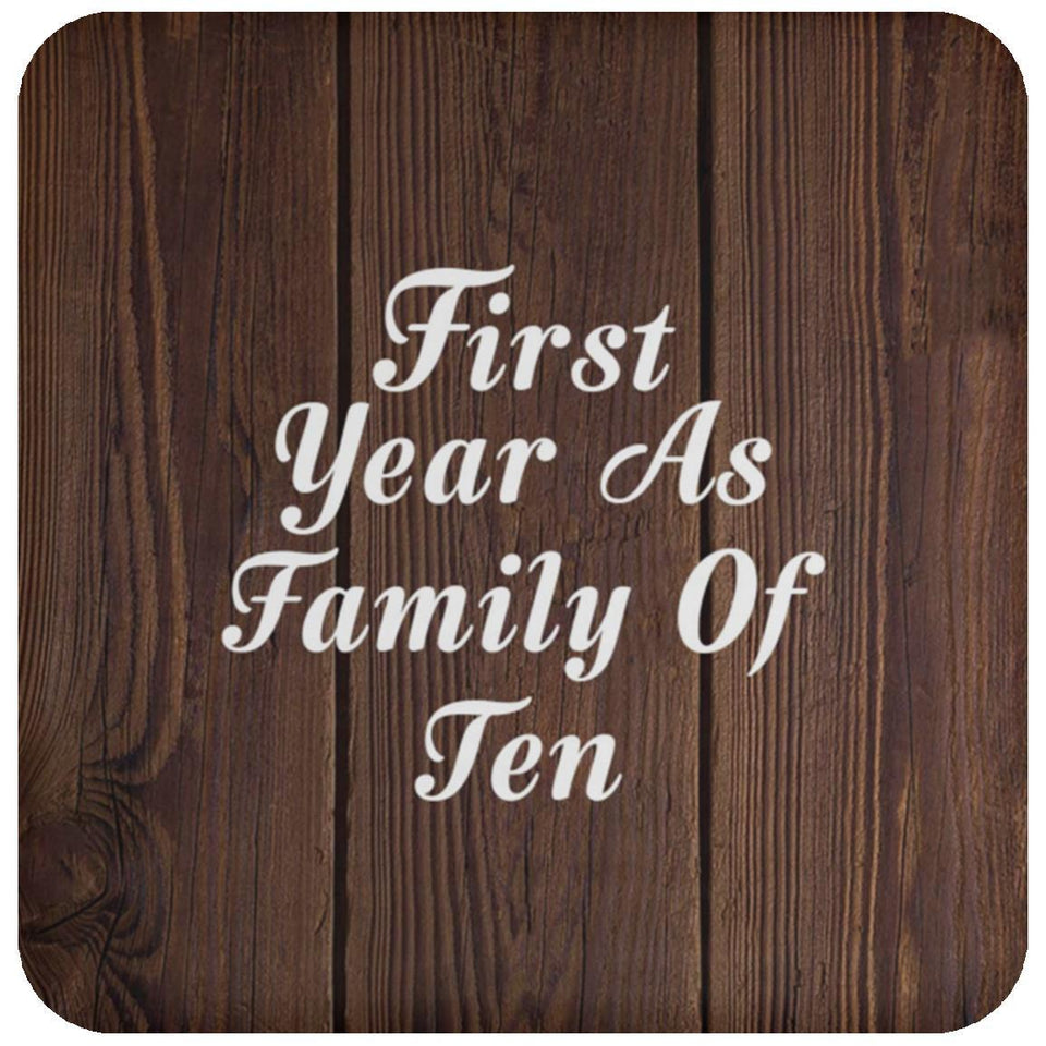 First Year As Family Of Ten - Drink Coaster D