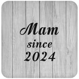 Mam Since 2024 - Drink Coaster F