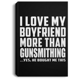I Love My Boyfriend More Than Gunsmithing - Canvas Portrait