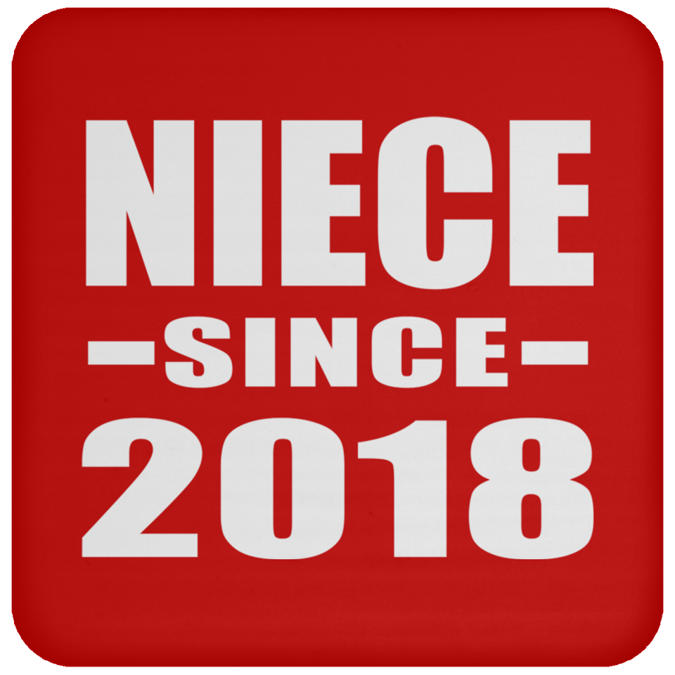 Niece Since 2018 - Drink Coaster