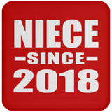 Niece Since 2018 - Drink Coaster