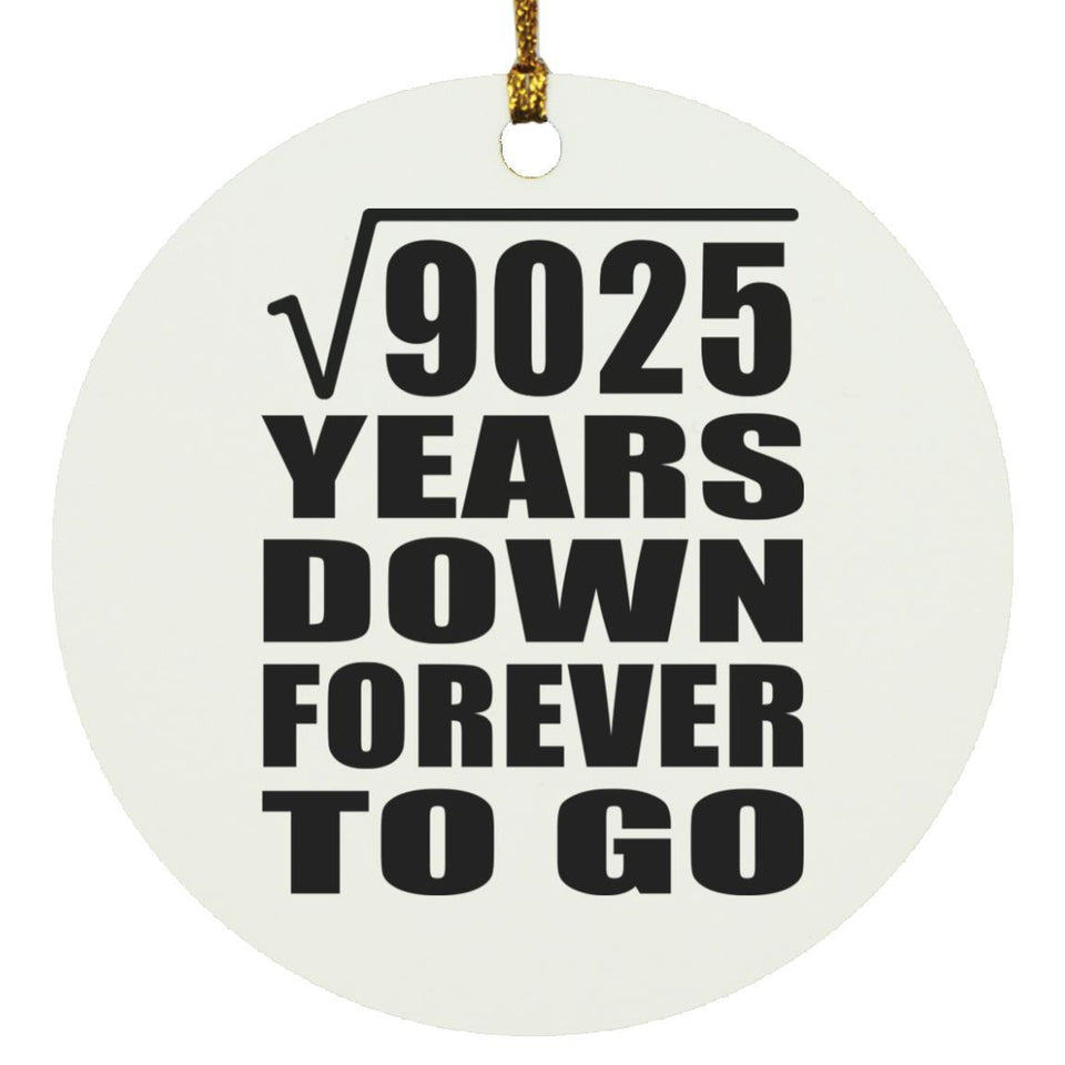 95th Anniversary Square Root of 9025 Years Down Forever To Go - Circle Ornament