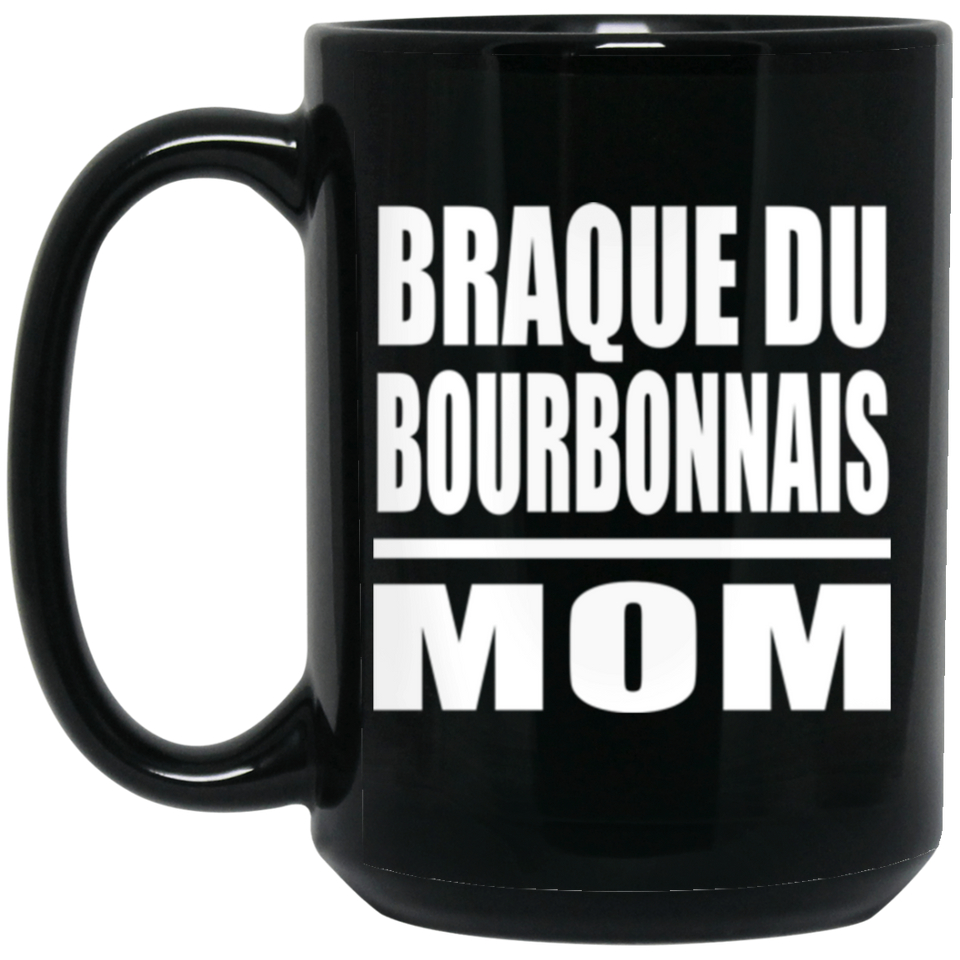 Braque Du Bourbonnais Mom - 15oz Coffee Mug Black