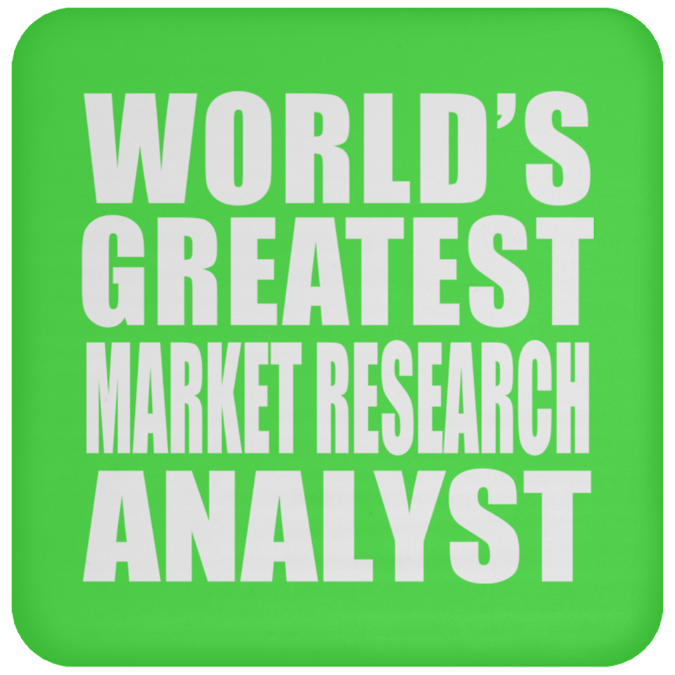 World's Greatest Market Research Analyst - Drink Coaster