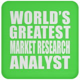 World's Greatest Market Research Analyst - Drink Coaster