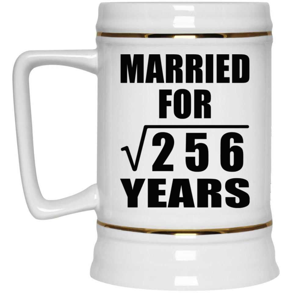 16th Anniversary Married For Square Root of 256 Years - Beer Stein