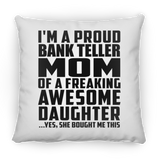 Proud Bank Teller Mom Of Awesome Daughter - Throw Pillow