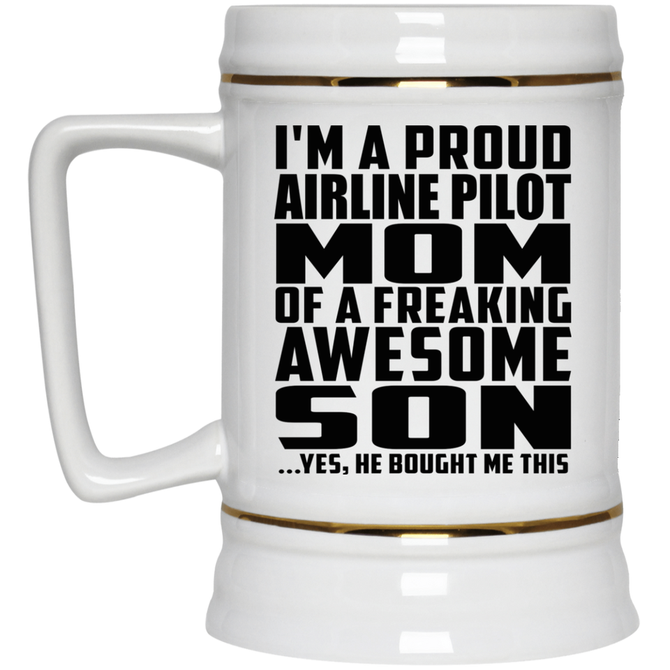 Proud Airline Pilot Mom Of Awesome Son - Beer Stein