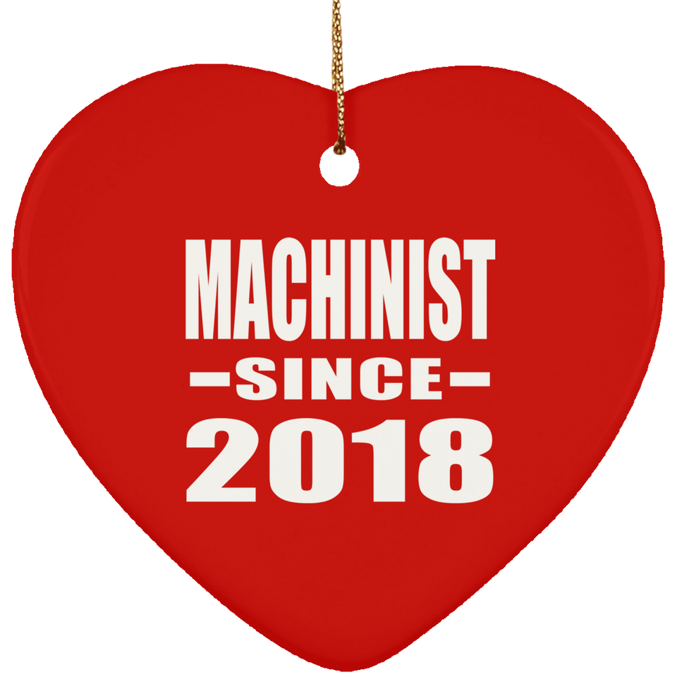 Machinist Since 2018 - Heart Ornament