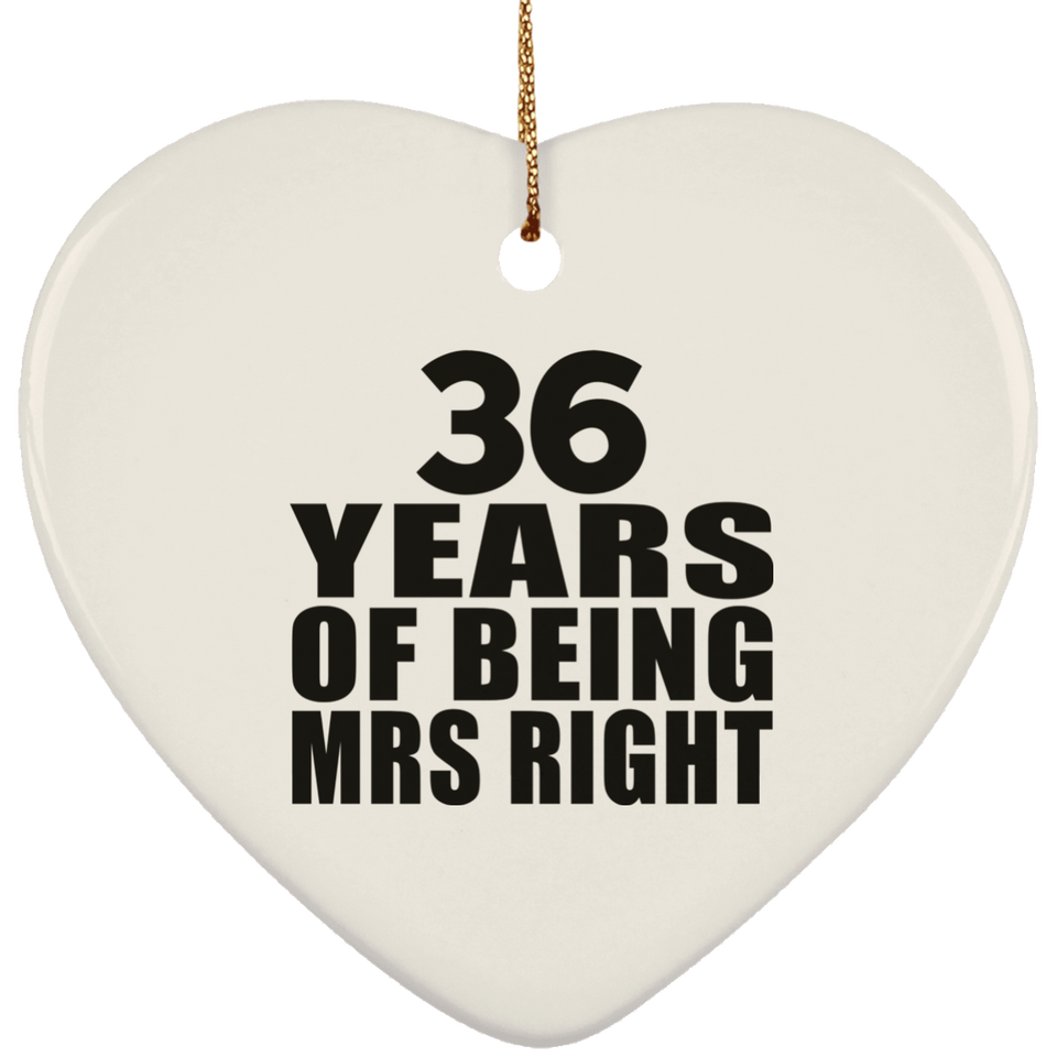 36th Anniversary 36 Years Of Being Mrs Right - Heart Ornament