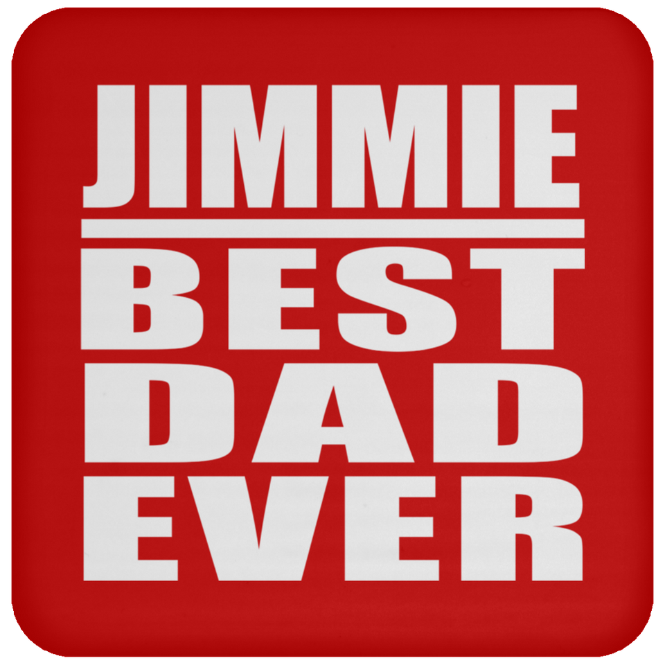 Jimmie Best Dad Ever - Drink Coaster