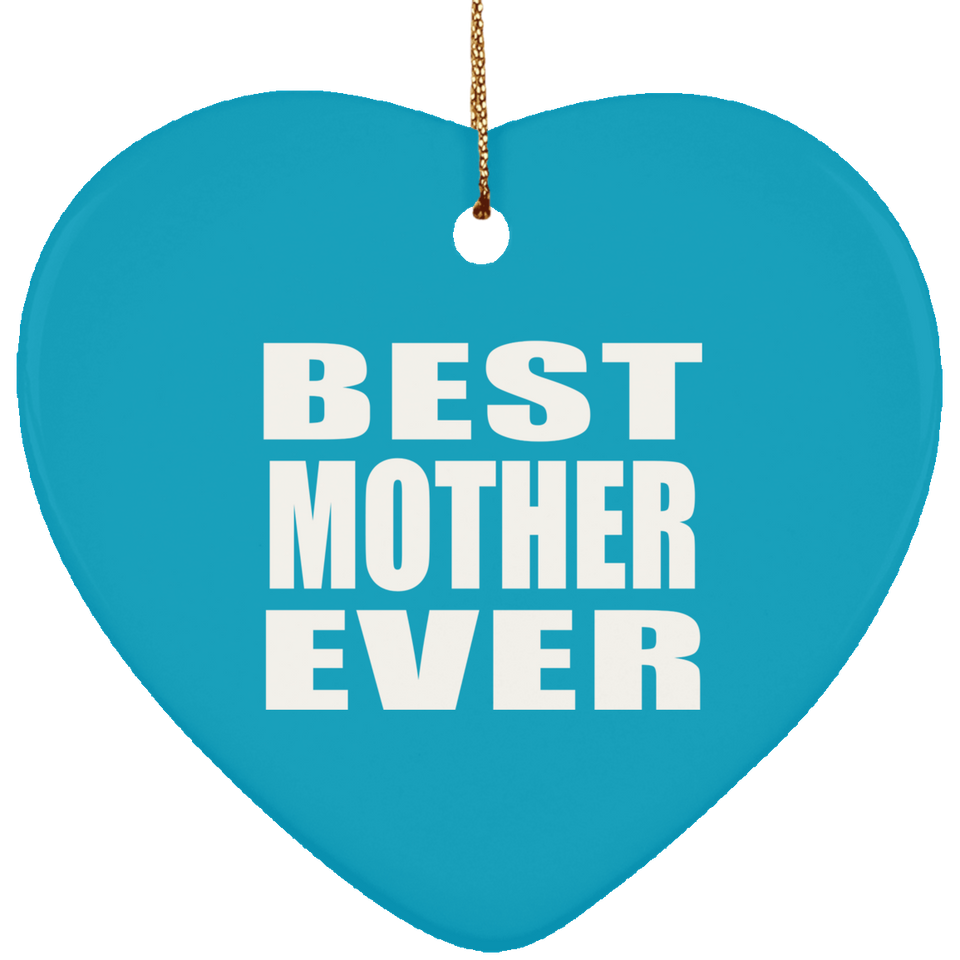 Best Mother Ever - Heart Ornament