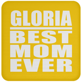 Gloria Best Mom Ever - Drink Coaster