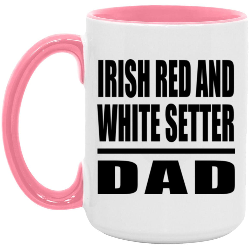 Irish Red And White Setter Dad - 15oz Accent Mug Pink
