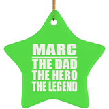 Marc The Dad The Hero The Legend - Star Ornament
