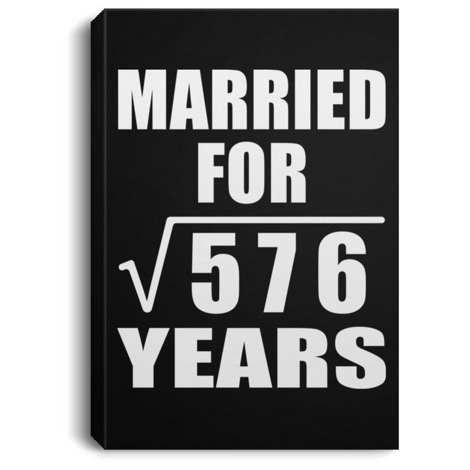 24th Anniversary Married For Square Root of 576 Years - Canvas Portrait