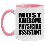 Most Awesome Physician Assistant - 11oz Accent Mug Pink