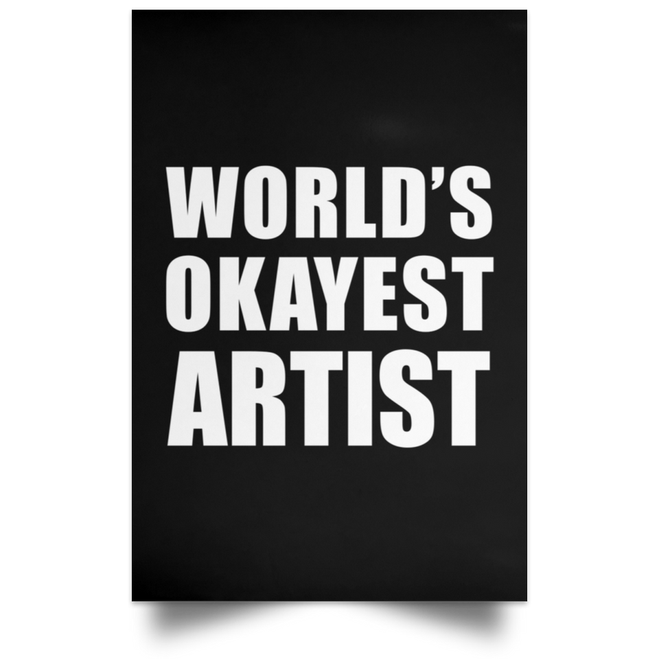 World's Okayest Artist - Poster Portrait