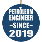 Petroleum Engineer Since 2019 - Circle Ornament