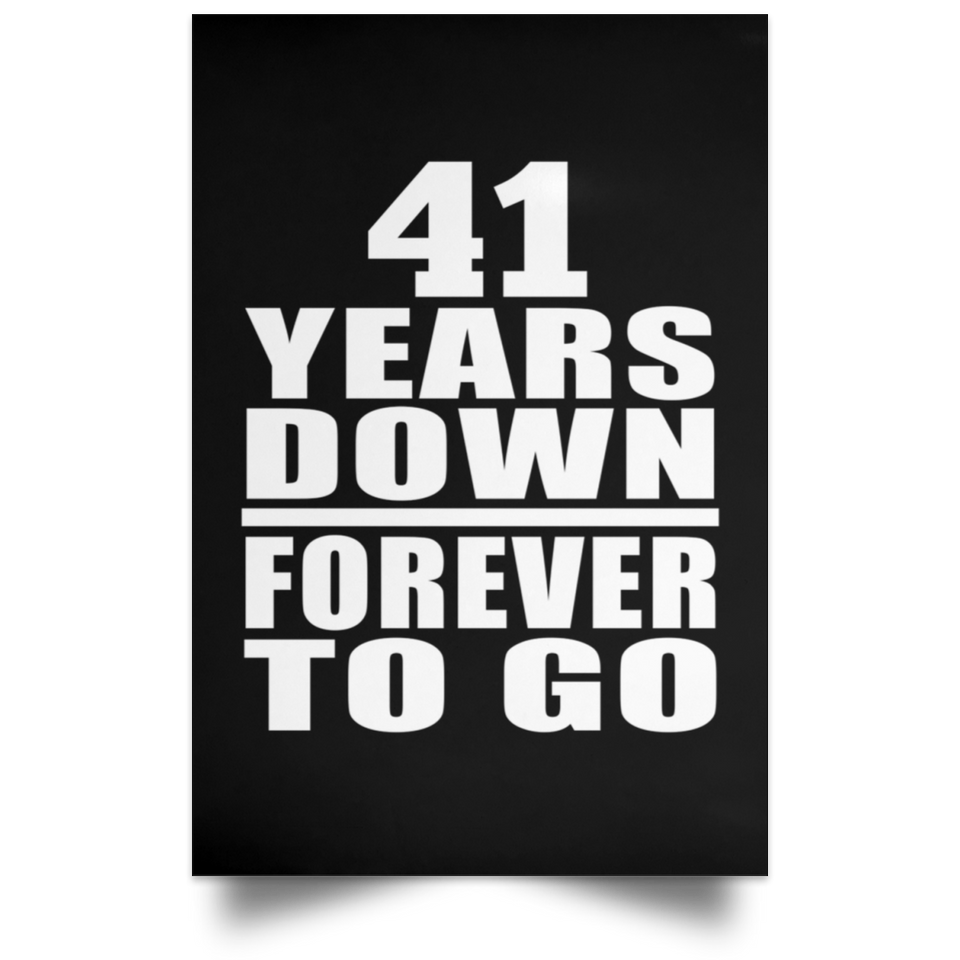 41st Anniversary 41 Years Down Forever to Go - Poster Portrait