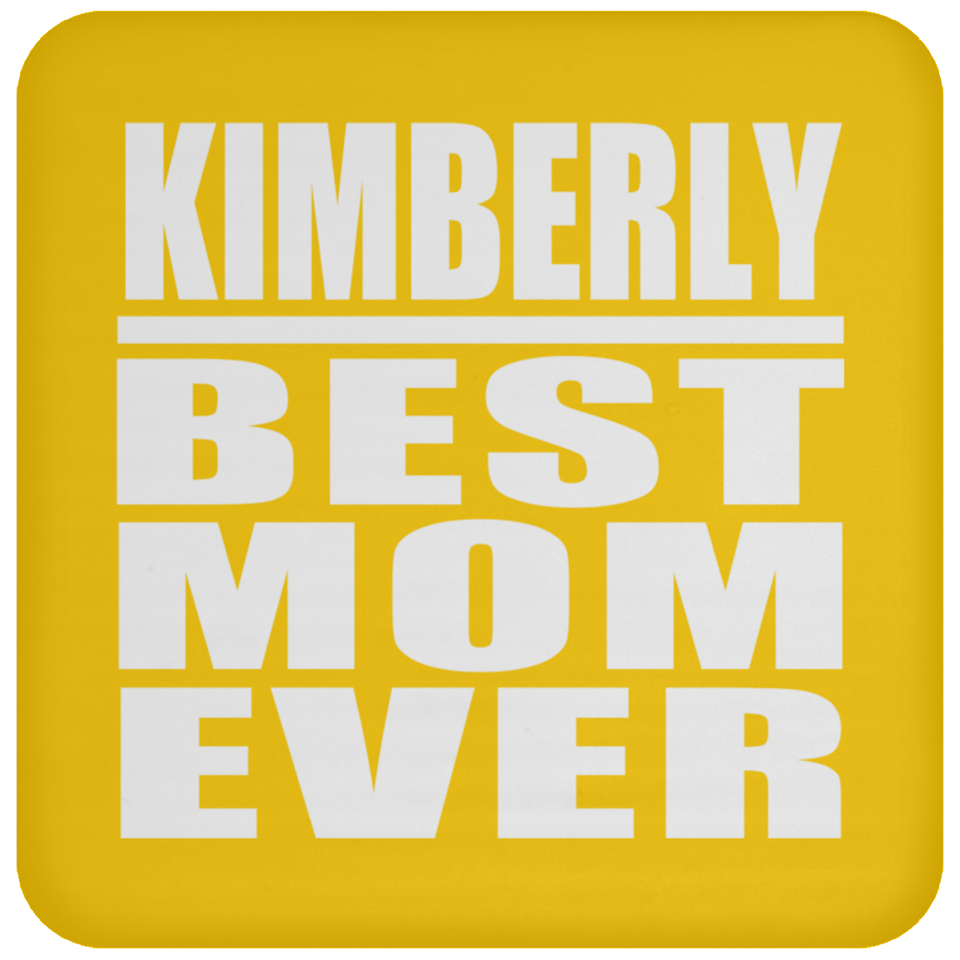 Kimberly Best Mom Ever - Drink Coaster