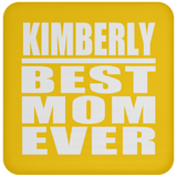 Kimberly Best Mom Ever - Drink Coaster