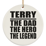 Terry The Dad The Hero The Legend - Circle Ornament