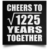 35th Anniversary Cheers To Square Root of 1225 Years Together - Poster Square