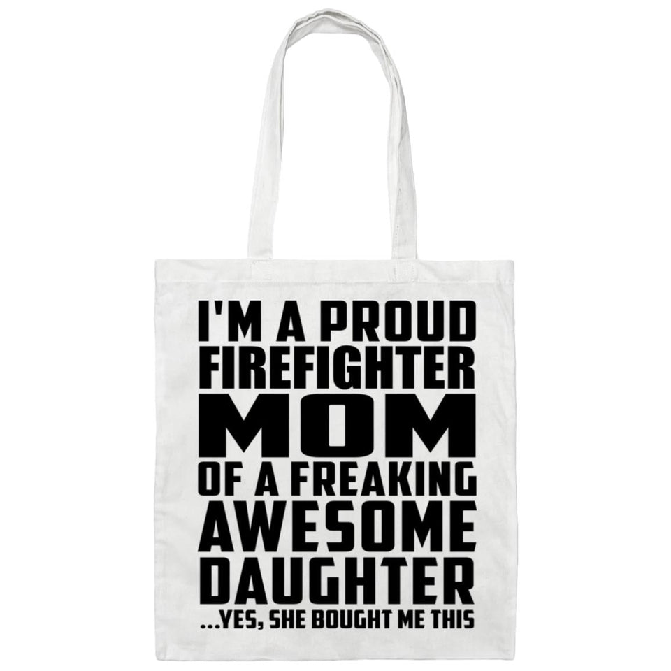 Proud Firefighter Mom Of Awesome Daughter - Tote Bag White