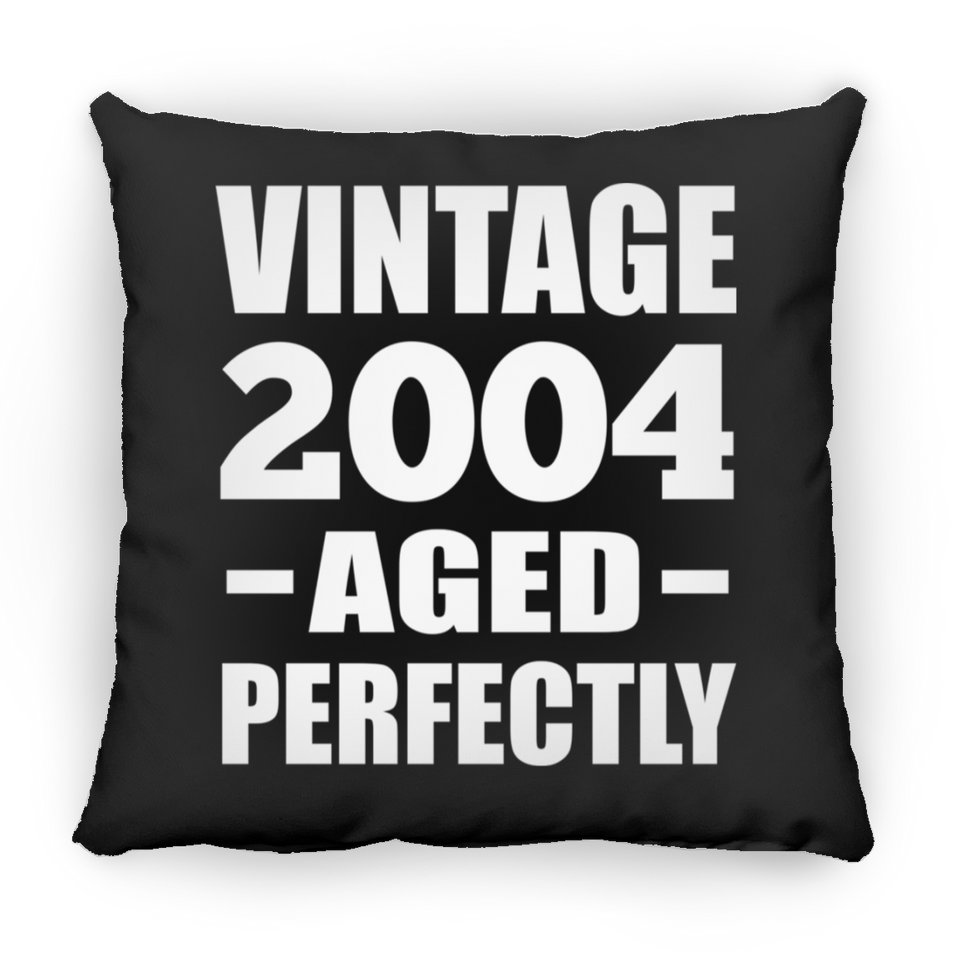20th Birthday Vintage 2004 Aged Perfectly - Throw Pillow Black