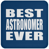 Best Astronomer Ever - Drink Coaster