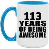113th Birthday 113 Years Of Being Awesome - 15oz Accent Mug Blue