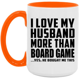 I Love My Husband More Than Board Game - 15oz Accent Mug Orange
