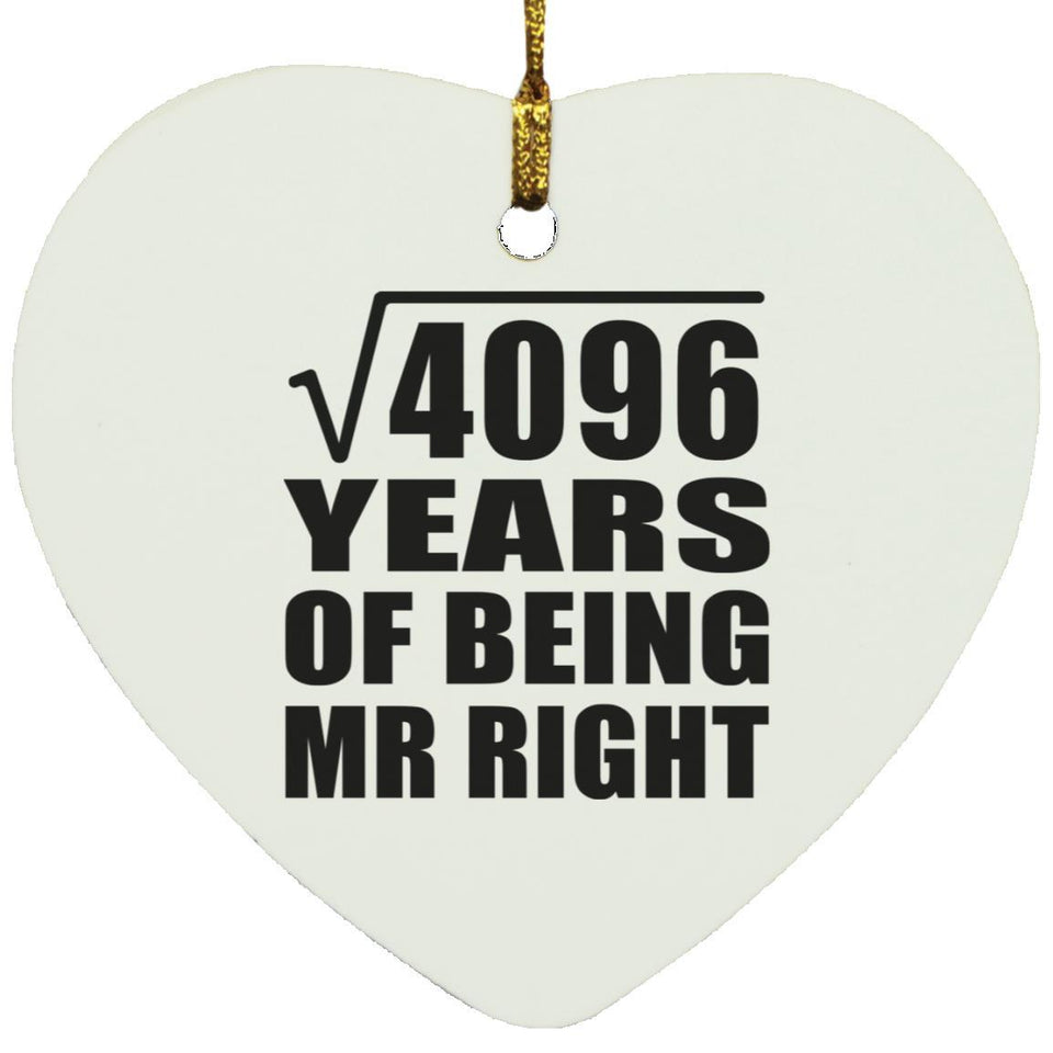 64th Anniversary Square Root of 4096 Years of Being Mr Right - Heart Ornament