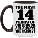 14th Birthday First 14 Years of Childhood Are The Hardest - 15oz Accent Mug Black
